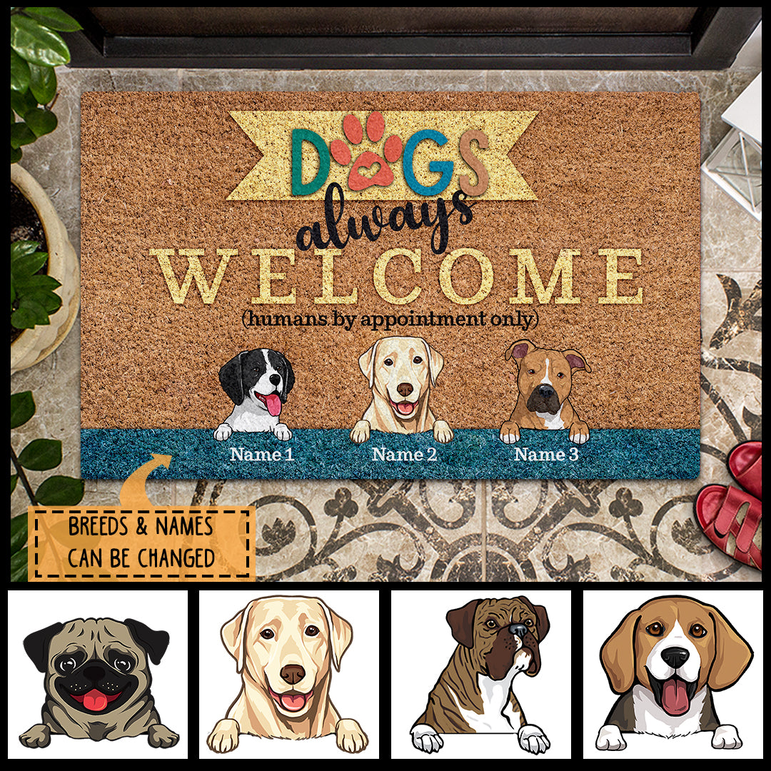 Dogs Always Welcome Humans By Appointment Only, Personalized Dog Breed