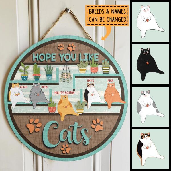 Hope You Like Cats - Plant Stand - Personalized Cat Door Sign