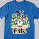 Life Is Better With Cats - Cats At Flower Garden - Personalized Cat T-shirt