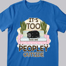 It's Too Peopley Outside - Cat Lying On Sofa - Personalized Cat T-shirt