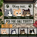 Okay But Did You Call First - Personalized Cat Doormat