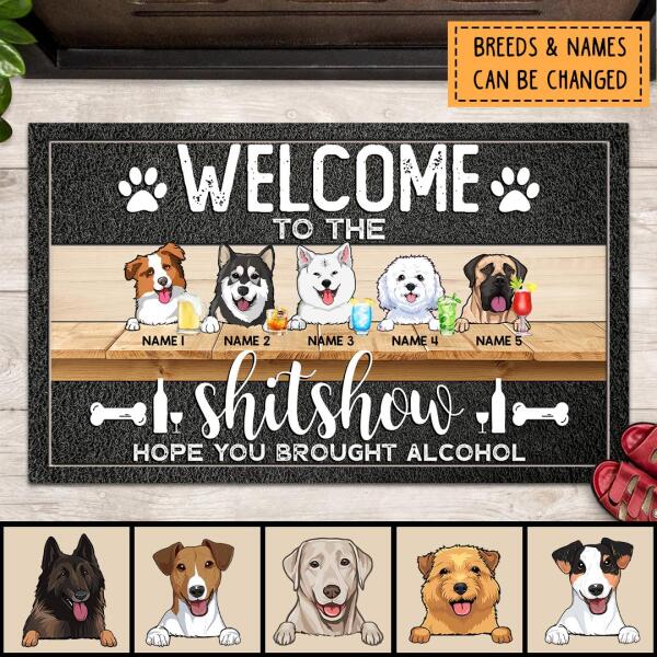 Welcome To The Shitshow Hope You Brought Alcohol - Custom Background Color - Personalized Dog Doormat