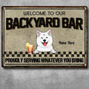 Welcome To Our Backyard Bar, Proudly Serving Whatever You Bring, Dog & Beverage Sign, Personalized Dog Breeds Metal Sign