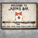Welcome To Family Backyard Bar & Grill, Beer Wine Shots Every Hour Is Happy Hour, Personalized Dog & Cat Metal Sign