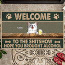Welcome To The Shitshow Hope You Brought Alcohol, Dark Doormat, Personalized Dog & Cat Doormat, Pet Lovers Gifts