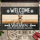 Welcome To The Shitshow Hope You Brought Alcohol, Cool Style Family, Personalized Dog Breed Doormat