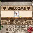 Welcome To The Shitshow Hope You Brought Alcohol, Cat & Beverage, Personalized Cat Breeds Doormat, Cat Lovers Gifts