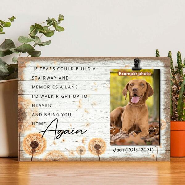 I'd Walk Right Up To Heaven And Bring You Home Again, Pet Memorial Keepsake, Personalized Pet Name Photo Clip Frame