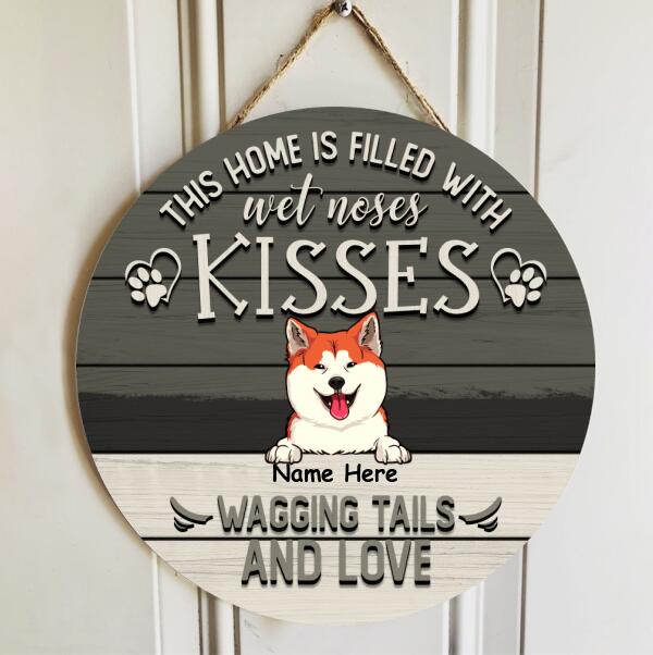 This House Is Filled With Wet Noses Kisses Wagging Tails And Love - Personalized Dog Door Sign
