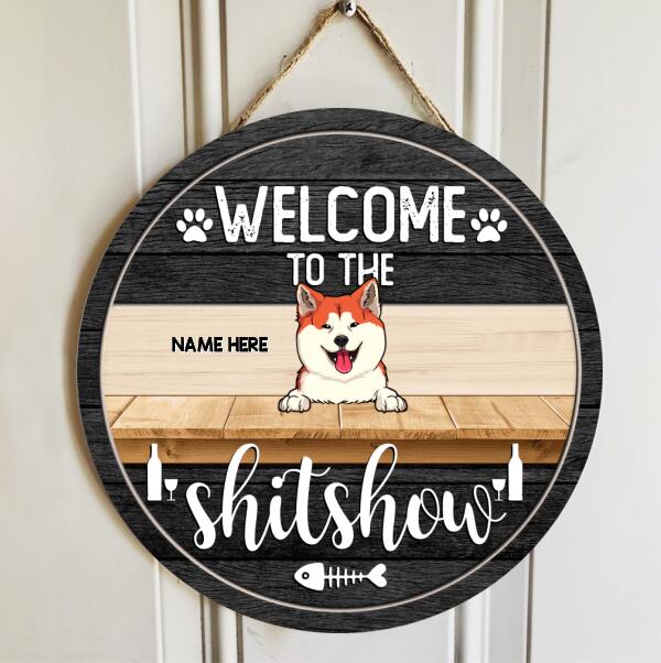 Welcome To The Shitshow, Personalized Dog & Cat Rustic Door Sign, Funny Gifts For Pet Lovers