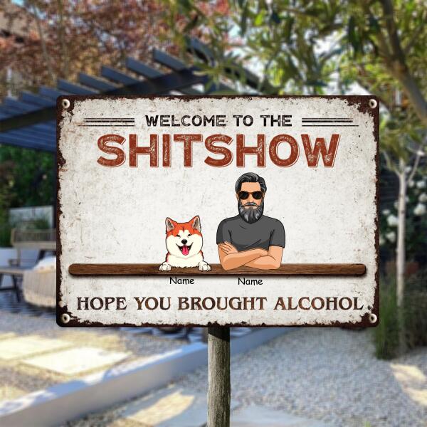 Welcome To Our Shitshow Metal Welcome Sign, Gifts For Pet Lovers, Hope You Brought Alcohol Cool Family Style