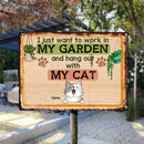 Metal Garden Sign, Gifts For Cat Lovers, I Just Want To Work In My Garden And Hang Out With My Cats