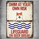 Metal Pool Sign, Gifts For Pet Lovers, Swim At Your Own Risk Lifeguard On Beer Break Funny Warning Signs