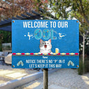 Metal Pool Sign, Gifts For Pet Lovers, Notice There's No "P" In It Let's Keep It Away Welcome Signs