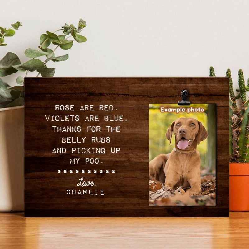 Thanks For The Belly Rubs And Picking Up My Poo, Pet Memorial Keepsake, Personalized Pet Name Photo Clip Frame