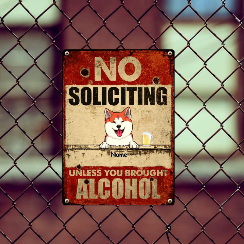 Metal Yard Sign, Gifts For Pet Lovers, No Soliciting Unless You Brought Alcohol Funny Warning Signs