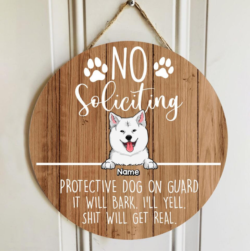 Custom Wooden Sign, Gifts For Dog Lovers, No Soliciting Protective Dogs On Guard They'll Bark Warning Sign