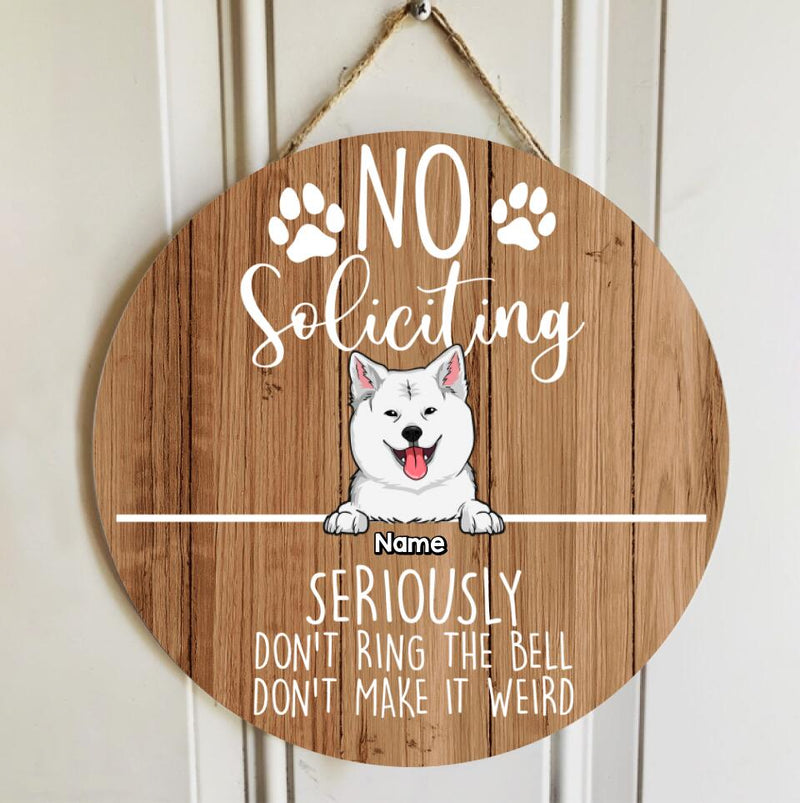 Custom Wooden Sign, Gifts For Dog Lovers, No Soliciting Seriously Don't Ring The Bell  Warning Sign