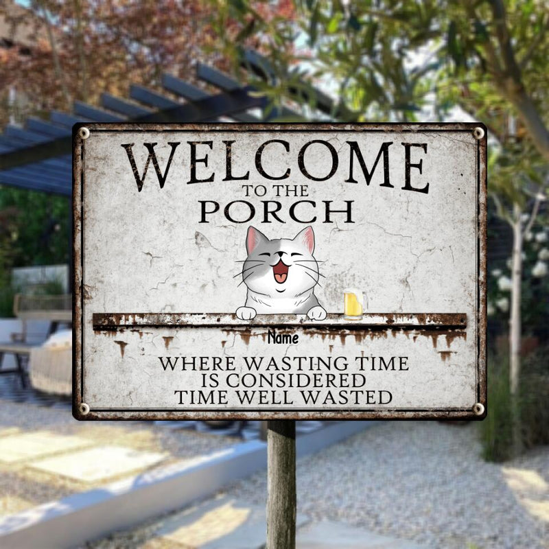Metal Porch Sign, Gifts For Pet Lovers, Where Wasting Time Is Considered Time Well Wasted Welcome Signs