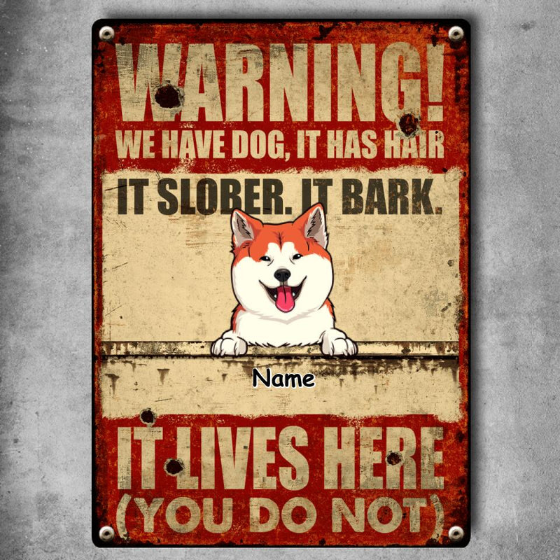 Metal Yard Sign, Gifts For Dog Lovers, We Have Dogs They Have Hair They Slober Funny Warning Signs