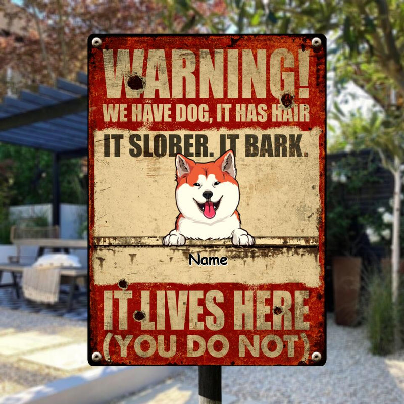 Metal Yard Sign, Gifts For Dog Lovers, We Have Dogs They Have Hair They Slober Funny Warning Signs