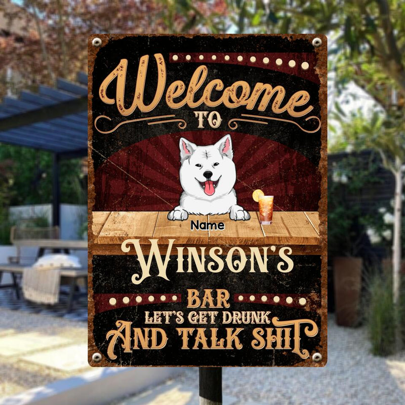 Metal Bar Signs, Gifts For Pet Lovers, Welcome To My Bar Let's Get Drunk And Talk Shit Retro Signs
