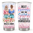 Best Friends Are The Sisters - Personalized Custom Tumbler - Birthday Christmas Gift For Bestie, Best Friend, BFF