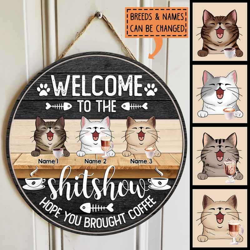 Welcome To The Shit Show Hope You Brought Coffee, Personalized Cat Breeds Rustic Door Sign, Cat Lovers Gifts