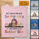 I Work Hard So My Cat Can Have A Better Life, Cat's Mom & Money, Personalized Cat Breeds T-shirt, T-shirt For Cat Moms