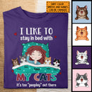 I Like To Stay In Bed With My Cats, It's Too Peopley Out There, Girl With Her Cats, Personalized Cat Lovers T-shirt