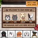 Welcome To Our Home The Humans Just Live Here With Us, Personalized Dog & Cat Doormat, Home Decor, Gifts For Pet Lovers