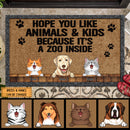 Hope You Like Animals And Kids Because It's A Zoo Inside, Personalized Dog & Cat Doormat, Gifts For Pet Lovers