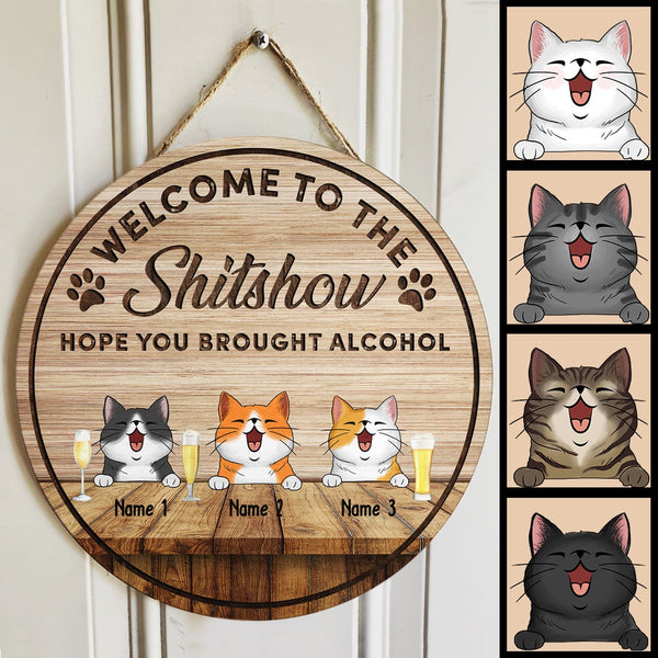 Welcome To The Shitshow Hope You Brought Alcohol, Welcome Sign, Wooden Door Hanger, Personalized Cat Breeds Door Sign