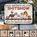 Welcome To Our Shitshow Metal Welcome Sign, Gifts For Pet Lovers, Hope You Brought Alcohol Cool Family Style