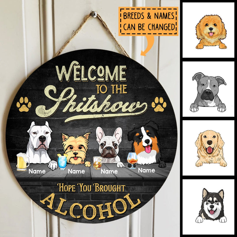 Welcome To The Shitshow Hope You Brought Alcohol, Black Rustic Door Hanger, Personalized Dog Breed Door Sign