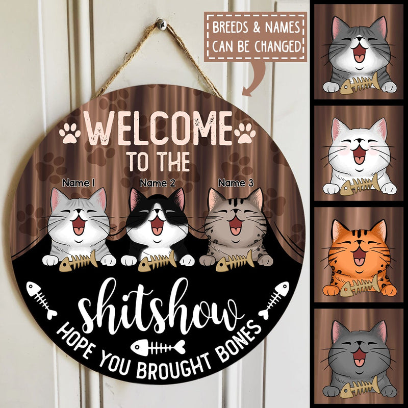 Welcome To The Shitshow Hope You Brought Bones, Cute Cat Breeds With Curtain, Personalized Cat Door Sign