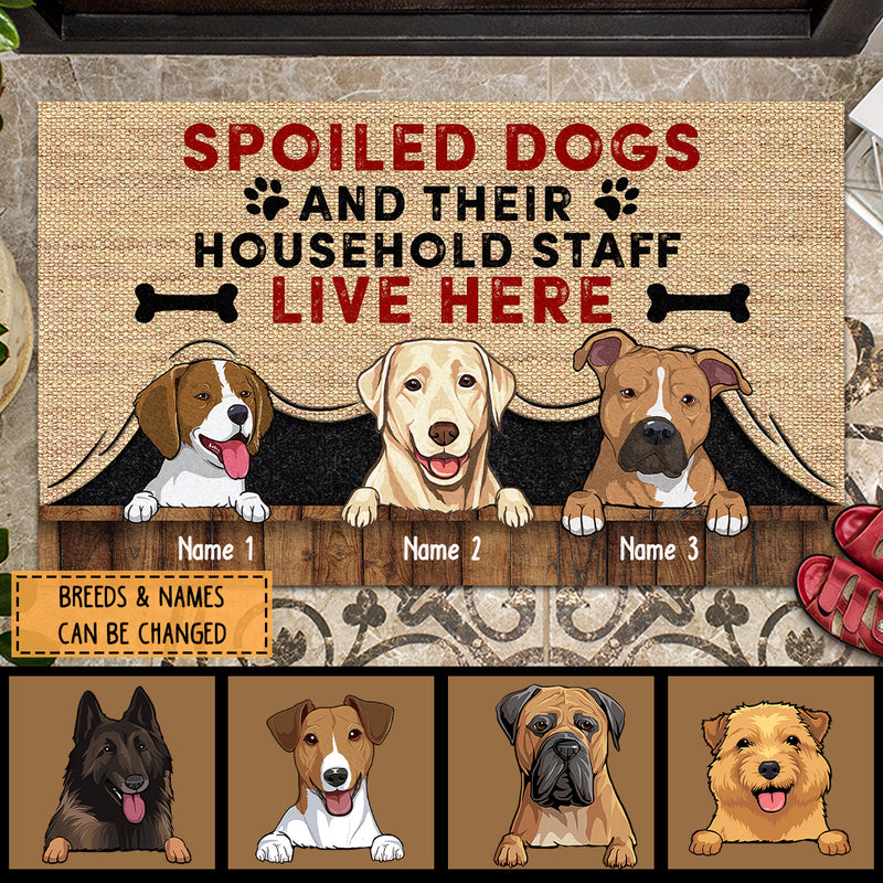 Spoiled Dogs And Their HouseHold Staff Live Here, Dogs Under Curtain, Personalized Dog Lovers Doormat