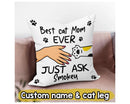 Best Cat Mom Ever Just Ask My Cat - Personalized Cat Paw Pillow