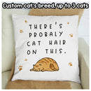 There's Probably Cat Hair on This - Personalized Cat Pillow