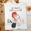 All I Need Is Love And A Cat - Personalized Cat T-shirt