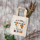 In A World Where You Can Be Anything Be Kind - Personalized Tote Bag