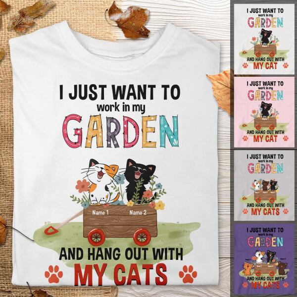 Just Want To Work In Garden And Hang Out With My Cats - Flowers Trolley - Personalized Cat T-shirt