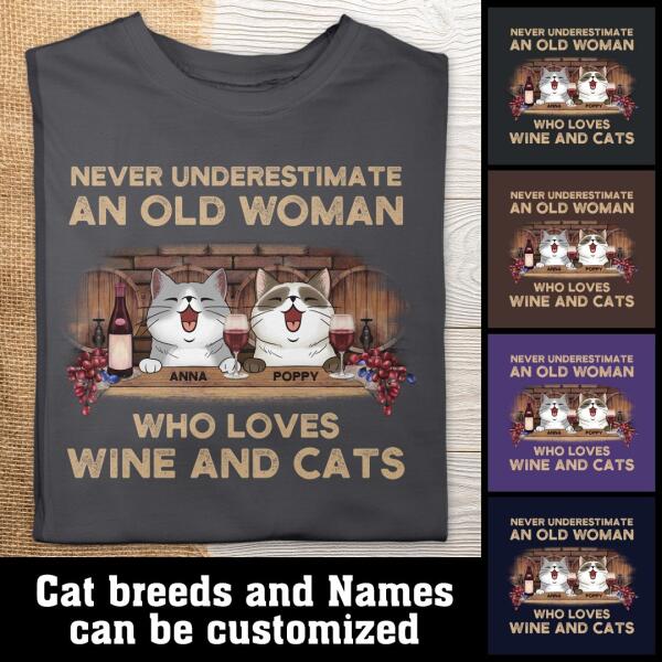 Never Underestimate An Old Women Who Loves Wine And Cats - Personalized Cat T-shirt