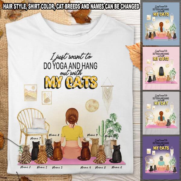 I Just Want To Do Yoga And Hang Out With My Cats - Personalized Cat and Girl T-shirt