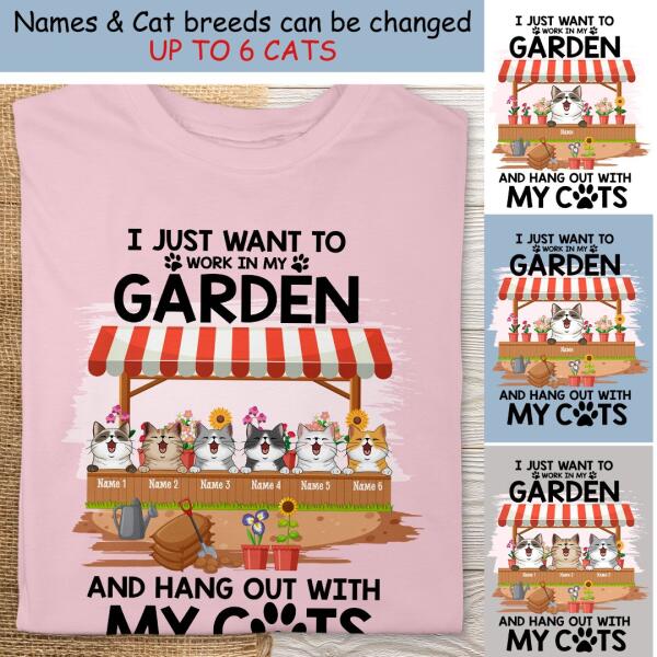 I Just Want To Work In My Garden And Hang Out With My Cats - Personalized Cat T-shirt