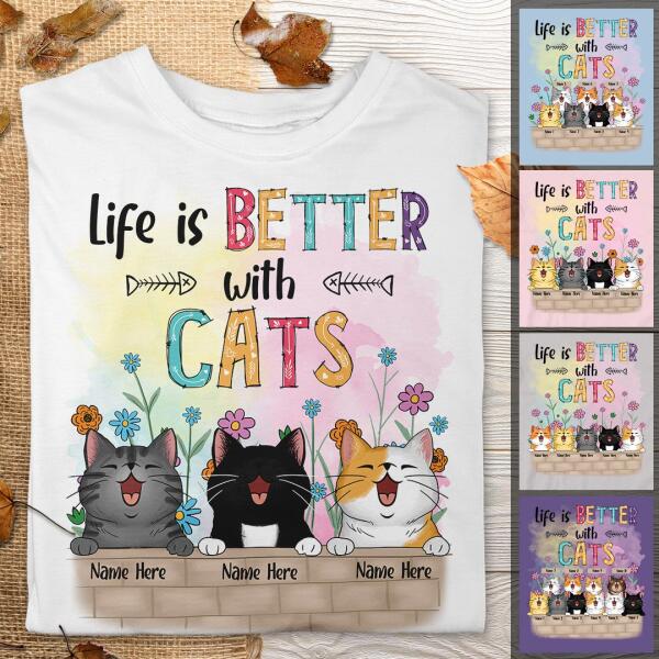 Life Is Better With Cats - Beautiful Flowers - Personalized Cat T-shirt