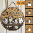 Welcome Hope You Like Cat Hair - Fluffy Cats - Personalized Cat Door Sign