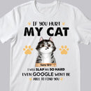 If You Hurt My Cats I Will Slap You So Hard - Personalized Cat T-shirt