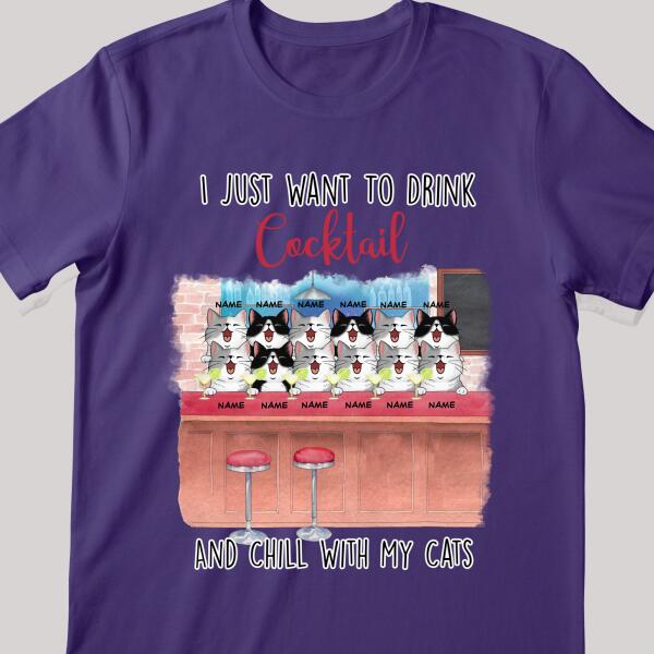 I Just Want To Drink And Chill With My Cats - Personalized Cat T-shirt