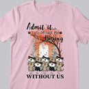 Life Would Be Boring Without Us - Kittens Front Door - Personalized Cat T-shirt